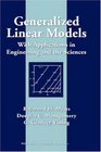 Generalized Linear Models With Applications in Engineering and the Sciences