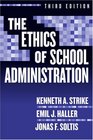 The Ethics Of School Administration (Professional Ethics)