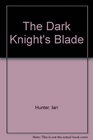 The Dark Knight's Blade