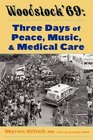 Woodstock '69 Three Days of Peace Music and Medicine