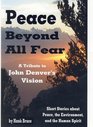 Peace Beyond All Fear A Tribute to John Denver's Vision