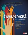 Engagement by Design Creating Learning Environments Where Students Thrive