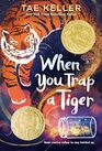 When You Trap a Tiger: (Newbery Medal Winner)
