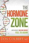 The Hormone Zone Lose Weight Restore Energy Feel 25 Again