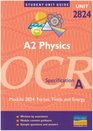 OCR Physics A2 Forces Fields and Energy Unit 2824