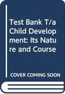 Test Bank T/a Child Development Its Nature and Course