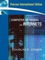 Computer Networks and Internets [With CDROM and Companion Website Access Code Card]