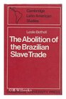 The Abolition of the Brazilian Slave Trade