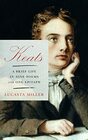 Keats A Brief Life in Nine Poems and One Epitaph