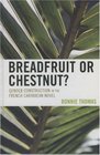 Breadfruit or Chestnut Gender Construction in the French Caribbean Novel