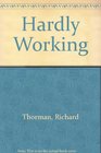 Hardly Working: Stories