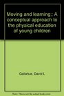 Moving and learning A conceptual approach to the physical education of young children