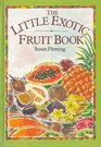 The Little Exotic Fruit Book