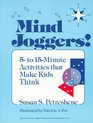 Mind Joggers  5 to 15 Minute Activities That Make Kids Think