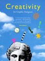Creativity for Graphic Designers A RealWorld Guide to Idea Generation  From Defining Your Message to Selecting the Best Idea for Your Printed Pie