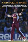 A Win For The People The Story Of The 2012 World Twenty20 A Cricket World book