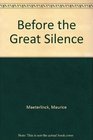Before the Great Silence