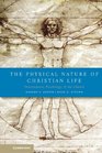 The Physical Nature of Christian Life Neuroscience Psychology and the Church