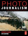 Photojournalism, Sixth Edition: The Professionals\' Approach