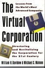 The Virtual Corporation Structuring and Revitalizing the Corporation for the 21st Century