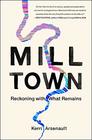 Mill Town Reckoning with What Remains