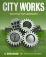 City Works Exploring Your Community