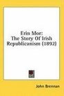 Erin Mor The Story Of Irish Republicanism