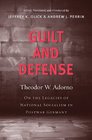 Guilt and Defense On the Legacies of National Socialism in Postwar Germany