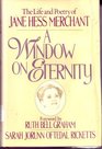 A Window on Eternity The Life and Poetry of Jane Hess Merchant