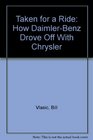 Taken for a Ride How DaimlerBenz Drove Off With Chrysler