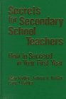 Secrets for Secondary School Teachers  How to Succeed in Your First Year
