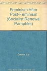 Feminism After PostFeminism