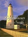 Lighthouses of the South Your Guide to the Lighthouses of Virginia North Carolina South Carolina Georgia and Florida