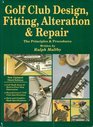 Golf Club Design Fitting Alteration and Repair The principles and procedures