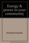 Energy  power in your community How to analyze where it comes from how much it costs  who controls it