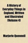 A History of Everyday Things in England Written and Illustrated