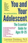 You and Your Adolescent New and Revised edition The Essential Guide for Ages 1025
