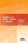 Guide to the Code of Ethics for Nurses: With Interpretive Statements: Development, Interpretation, and Application