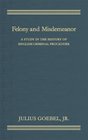 Felony and Misdemeanor A Study in The History of English Criminal Procedure Volume I