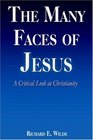 The Many Faces of Jesus A Critical Look at Christianity