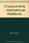 Crosscurrents  International Relations