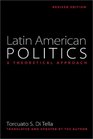 Latin American Politics A Theoretical Approach Revised Edition