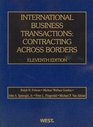 International Business Transactions Contracting Across Borders 11th