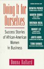 Doing It for Ourselves Success Stories of AfricanAmerican Women in Business