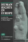 Human Rights in Europe A Study of European Convention on Human Rights