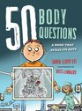 50 Body Questions A Book That Spills Its Guts