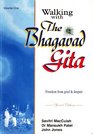 Walking with the Bhagavad Gita Freedom from Grief and Despair