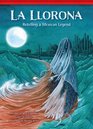 La Llorona Retelling a Mexican Legend