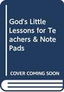God's Little Lessons for Teachers  Note Pads