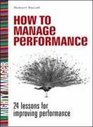 How To Manage Performance 24 Lessons for Improving Performance